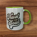 Mug (Trust your soul)