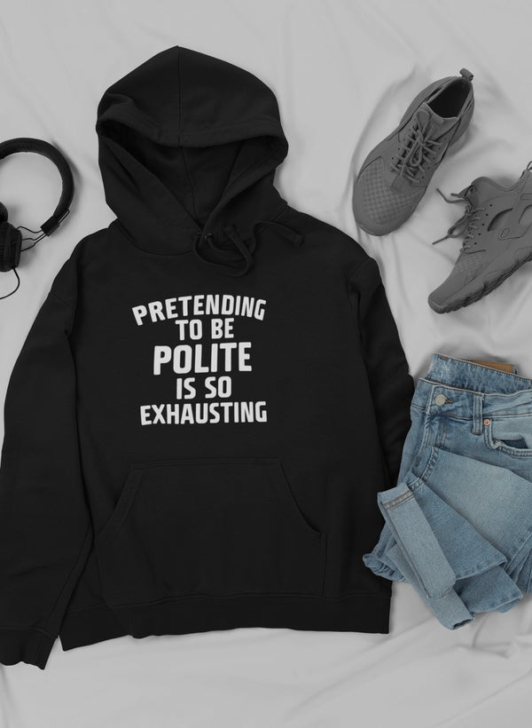 Pretending To Be Polite Hoodie-1