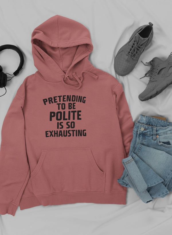 Pretending To Be Polite Hoodie-3